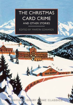 [British Library Crime Classics 66] • The Christmas Card Crime